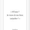 affiche-poster-citation-dikkenek-carjacker-A4