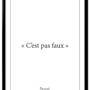 Affiche citation Perceval - "C'est pas faux"