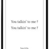 affiche-poster-citation-taxi-driver-talkin-to-me-A4-cadre