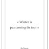 affiche-poster-citation-winter-pas-coming-A4