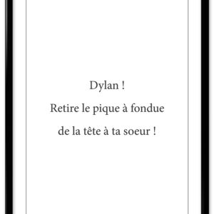 Affiche citation de Dylan - "Pique à fondue"